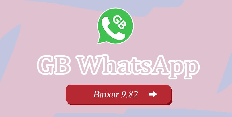 Baixar GB WhatsApp V9.82