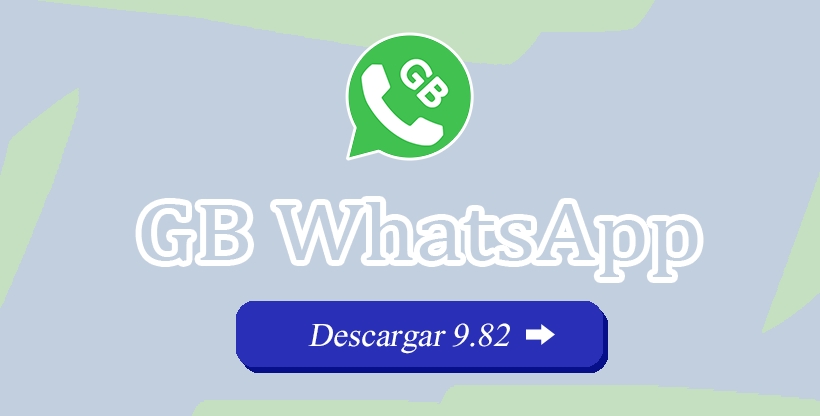 Descargar WhatsApp GB V9.82